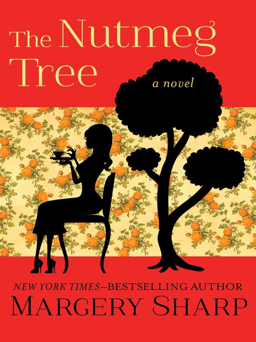 Title details for The Nutmeg Tree by Margery Sharp - Wait list
